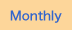Monthly